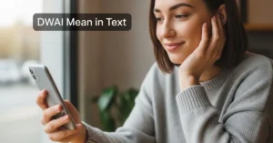 DWAI Mean in Text
