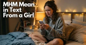 MHM Mean in Text From a Girl